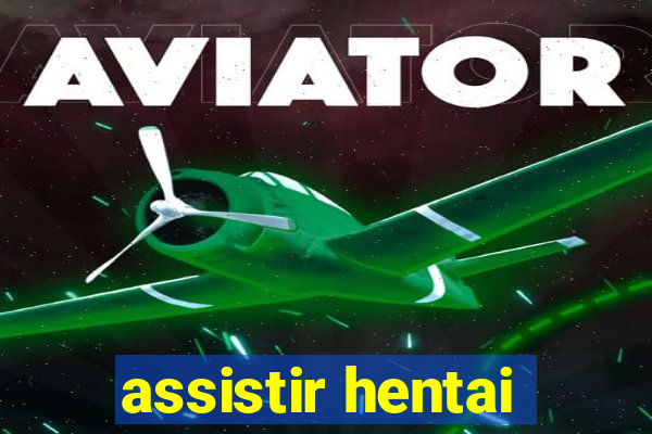 assistir hentai